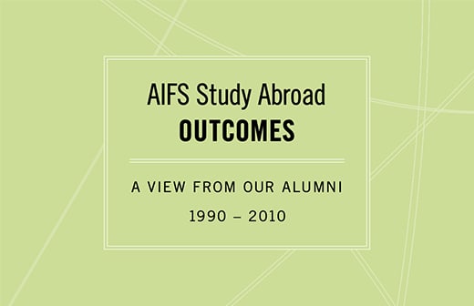AIFS Study Abroad Outcomes: A View from Our Alumni 1990-2010.