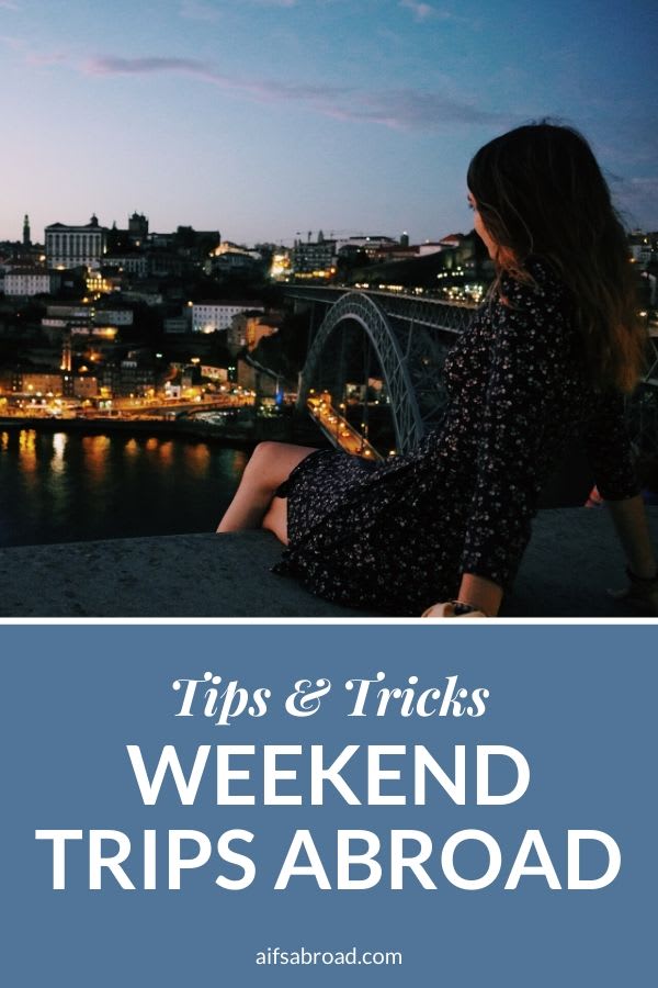 Weekend Trips Abroad: Tips and Tricks - AIFS Study Abroad Blog