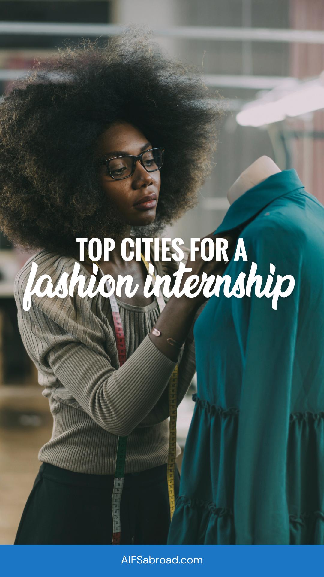 Top Cities Around the World for a FAshion Internship AIFS Abroad
