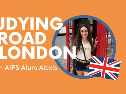 Study Abroad in London, England // Q&A with AIFS Alum Alexis.