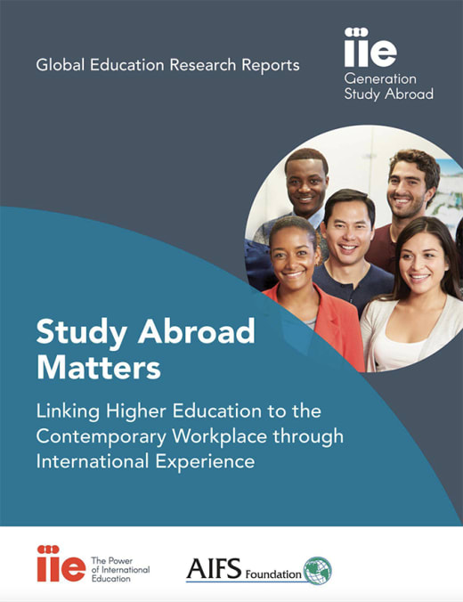 Study Abroad Matters: Linking Higher Education to the Contemporary Workforce through International Experience.